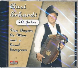 Basi Erhardt - Von Bayern bis Wien und a bissal Evergreen