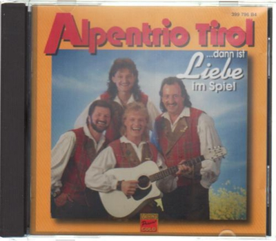 Alpentrio Tirol - ... dann ist Liebe im Spiel