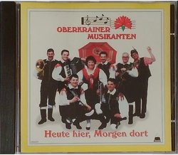 Oberkrainer Musikanten - Heute hier, Morgen dort