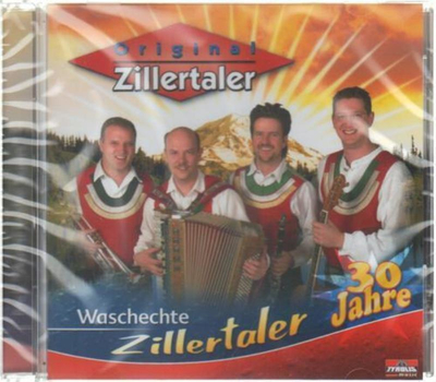 Original Zillertaler - 30 Jahre Waschechte Zillertaler