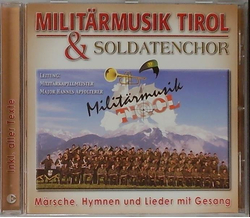 Militrmusik Tirol & Soldatenchor - Mrsche, Hymnen und...