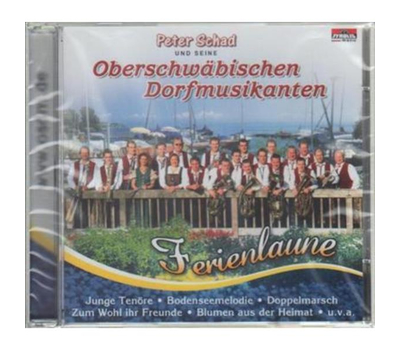 Peter Schad und seine Oberschwbischen Dorfmusikanten - Ferienlaune
