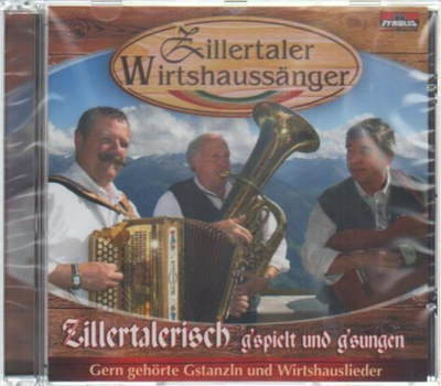 Zillertaler Wirtshaussnger - Zillertalerisch gspielt und gsungen