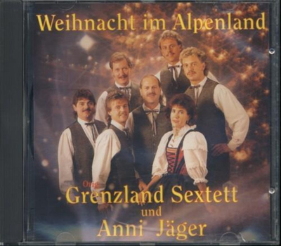 Orig. Grenzland Sextett und Anni Jger - Weihnacht im Alpenland CD Neu