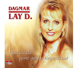 Dagmar Lay D. - Hast du da ganz genau hingeschaut