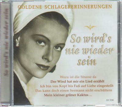 Goldene Schlagererinnerungen - So wirds nie wieder sein