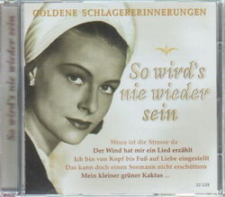 Goldene Schlagererinnerungen - So wirds nie wieder sein