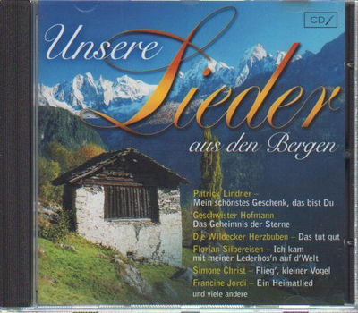 Unsere Lieder aus den Bergen CD1