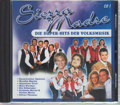 Sierra Madre - Die Super-Hits der Volksmusik CD1