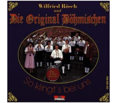 Wilfried Rsch und Die Original Bhmischen - So klingts bei uns