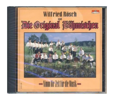 Wilfried Rsch und Die Original Bhmischen - Nimm Dir Zeit fr die Musik