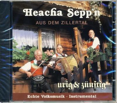 Heacha Seppn aus dem Zillertal - urig & znftig Echte Volksmusik Instrumental