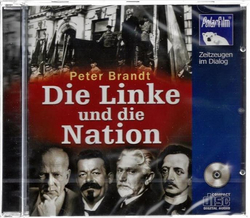 Peter Brandt - Die Linke und die Nation / Zeitzeugen im...