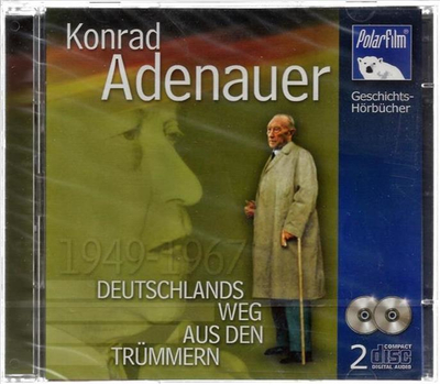 Konrad Adenauer 1949-1967 - Deutschlands Weg aus den Trmmern / Zeitzeugen im Dialog