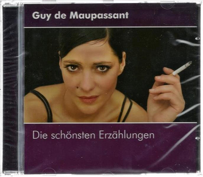 Guy de Maupassant - Die schnsten Erzhlungen (Hrbuch)