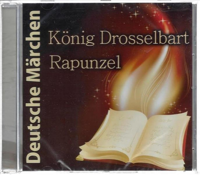 Deutsche Mrchen - Knig Drosselbart / Rapunzel