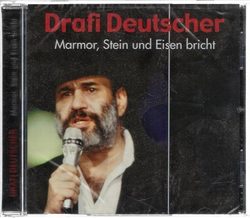 Drafi Deutscher - Marmor, Stein und Eisen bricht