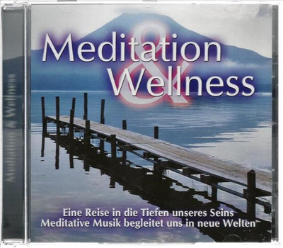 Meditation & Wellness - Eine Reise in die Tiefen unseres Seins