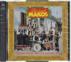 Blaskapelle Makos - Gr Gott ihr Freunde all 2CD