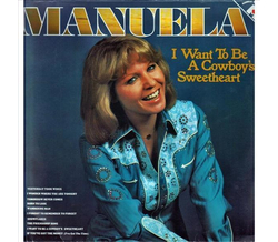 Manuela - I Want To Be A Cowboys Sweetheart LP