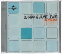 DJ Pippi & Jamie Lewis - In the Mix / A Selection of the...