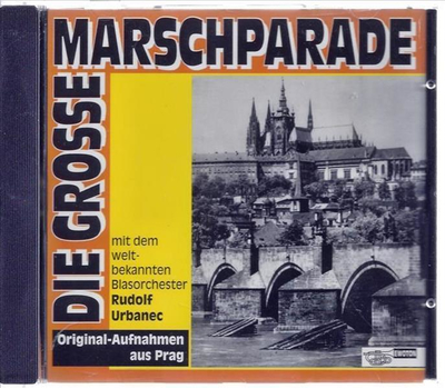 Die grosse Marscharade mit dem weltbekannten Blasorchester Rudolf Urbanec - Original-Aufnahmen aus Prag CD Neu