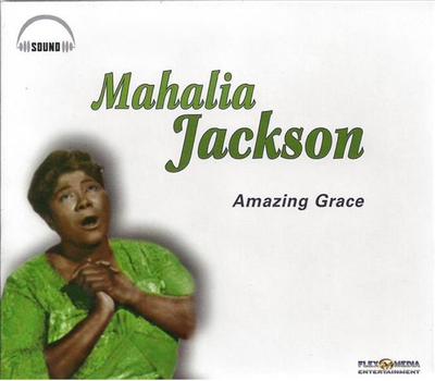 Mahalia Jackson - Amazing Grace