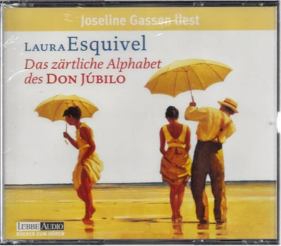 Joseline Gassen liest Laura Esquivel - Das zrtliche Alphabet des Don Jubilo
