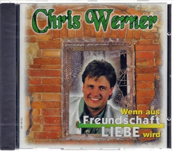 Chris Werner - Wenn aus Freundschaft Liebe wird