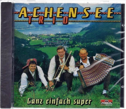 Achensee Trio - Ganz einfach super