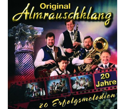 Original Almrauschklang - 20 Erfolgsmelodien 20 Jahre