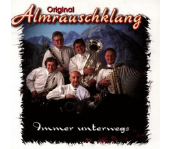 Original Almrauschklang - Immer unterwegs