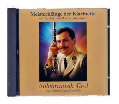 Militrmusik Tirol - Meisterklnge der Klarinette