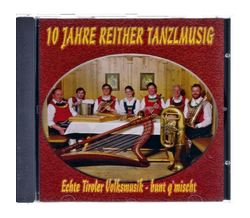 10 Jahre Reither Tanzlmusig - Tiroler Volksmusik bunt...