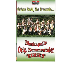 Blaskapelle Orig. Kemmentaler Kibizen - Grss Gott, ihr...