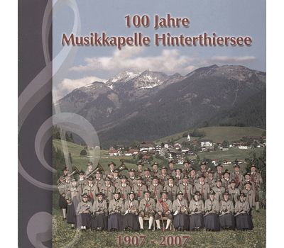 Musikkapelle Hinterthiersee - 100 Jahre 1907 - 2007