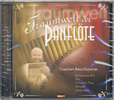 Kerschbaumer Friedbert - Traumwelt der Panflte (Instrumental)