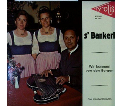 Die Inzeller-Dirndln - Auf an kloan Bankerl / Wir kommen...