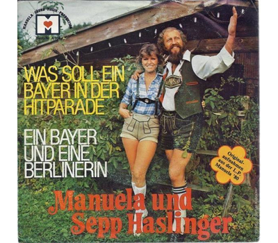 Manuela & Sepp Haslinger - Was soll ein Bayer in der Hitparade / Ein Bayer und eine Berlinerin SP