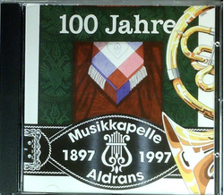 Musikkapelle Aldrans 100 Jahre 1897 - 1997