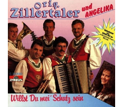 Original Zillertaler - Willst Du mei Schatz sein