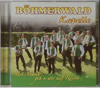 Bhmerwald Kapelle - Mit Musik gehn wir auf Reisen