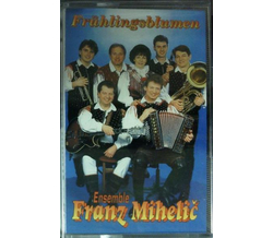 Ensemble Franz Mihelic - Frhlingsblumen