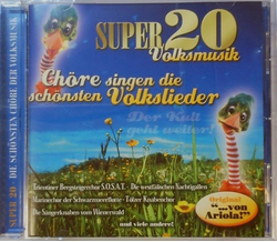 Super 20 - Chre singen die schnsten Volkslieder