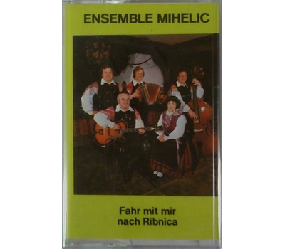 Ensemble Franz Mihelic - Fahr mit mir nach Ribnica MC Neu