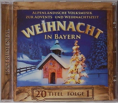 Weihnacht in Bayern - Alpenlndische Volksmusik zur Advents- und Weihnachtszeit Instrumental