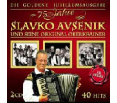 Slavko Avsenik und seine Original Oberkrainer - 75 Jahre 40 Hits 2CD