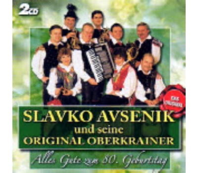 Slavko Avsenik und seine Original Oberkrainer - Alles Gute zum 80. Geburtstag 2CD