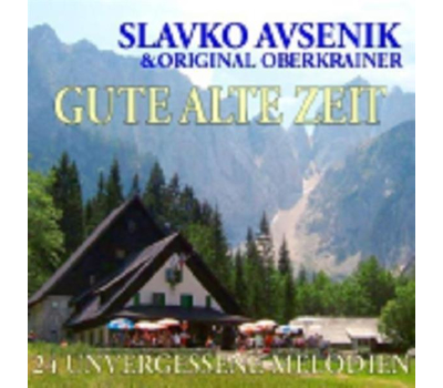 Slavko Avsenik und seine Original Oberkrainer - Gute alte Zeit