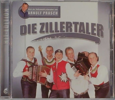 Die Zillertaler - Stars der Volksmusik prsentiert von Arnulf Prasch Hit-Edition